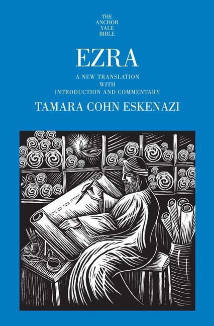 Cover: 9780300149692 | Ezra | A New Translation with Introduction and Commentary | Eskenazi