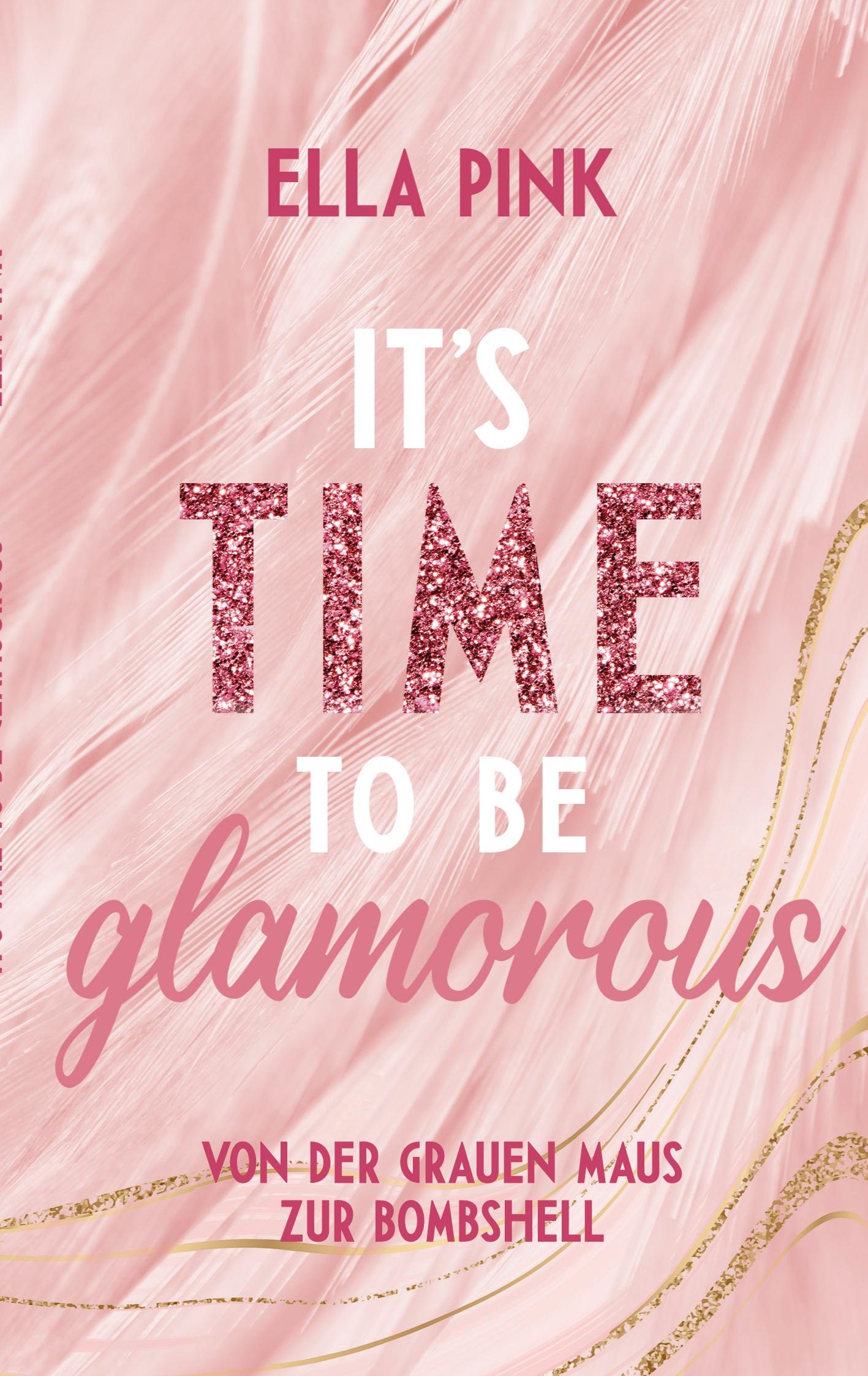 Cover: 9783753446271 | It's Time To Be Glamorous | Von der grauen Maus zur Bombshell | Pink