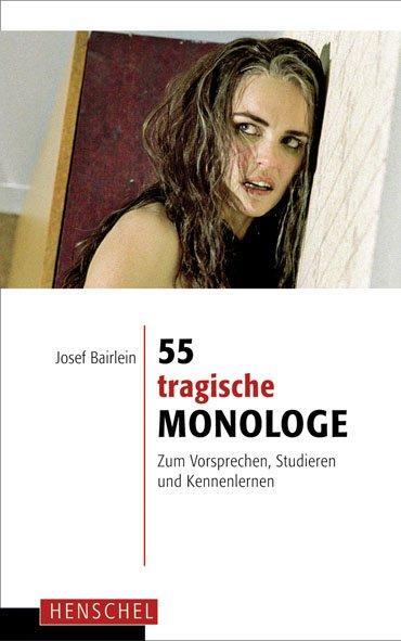 Cover: 9783894876494 | 55 tragische Monologe | Zum Vorsprechen, Studieren und Kennenlernen