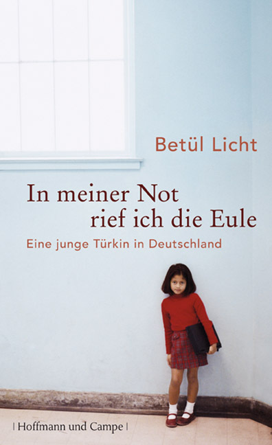 Cover: 9783455500899 | In meiner Not rief ich die Eule | Betül Licht | Buch | 2008
