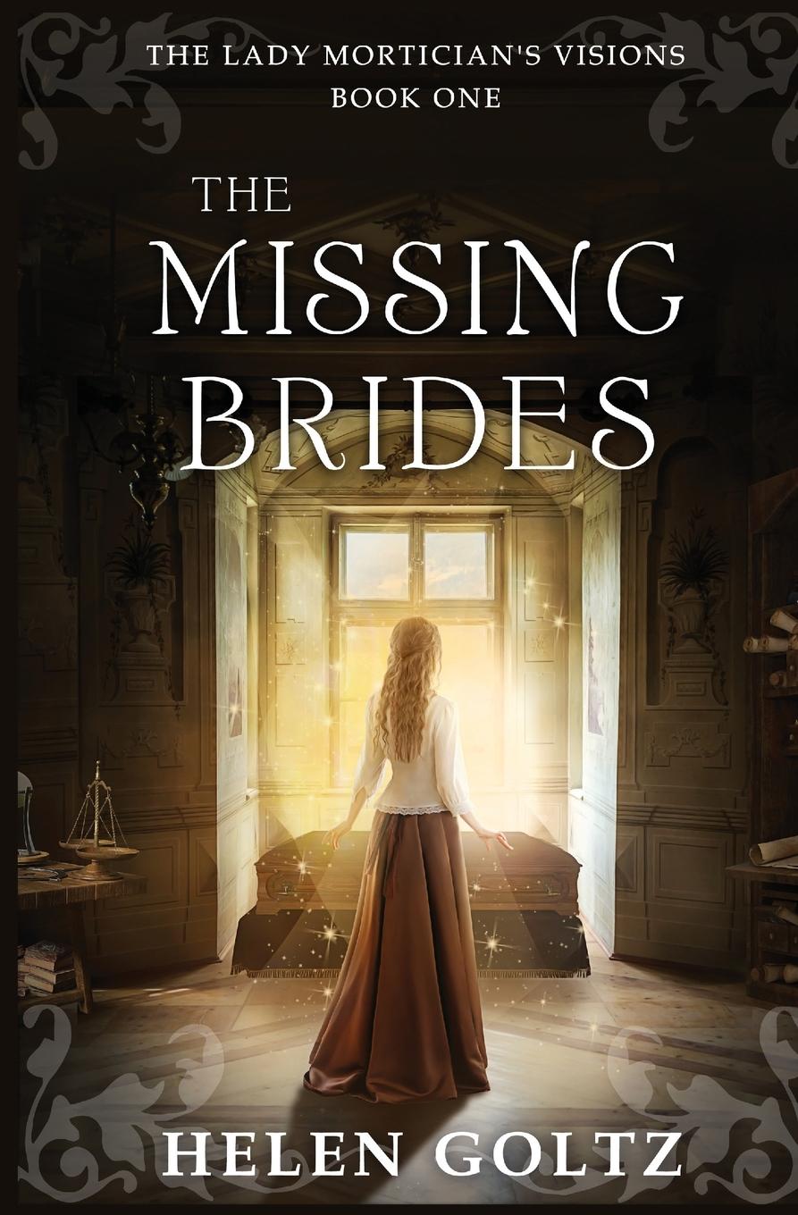 Cover: 9780645396676 | The Missing Brides (The Lady Mortician's Visions series) | Helen Goltz