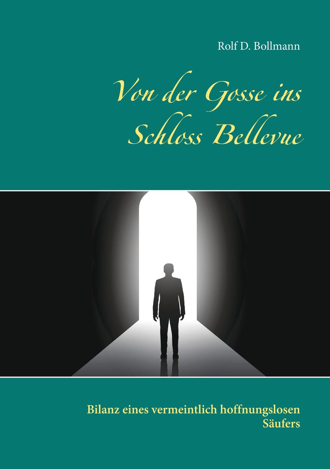 Cover: 9783738659061 | Von der Gosse ins Schloss Bellevue | Rolf D. Bollmann | Taschenbuch