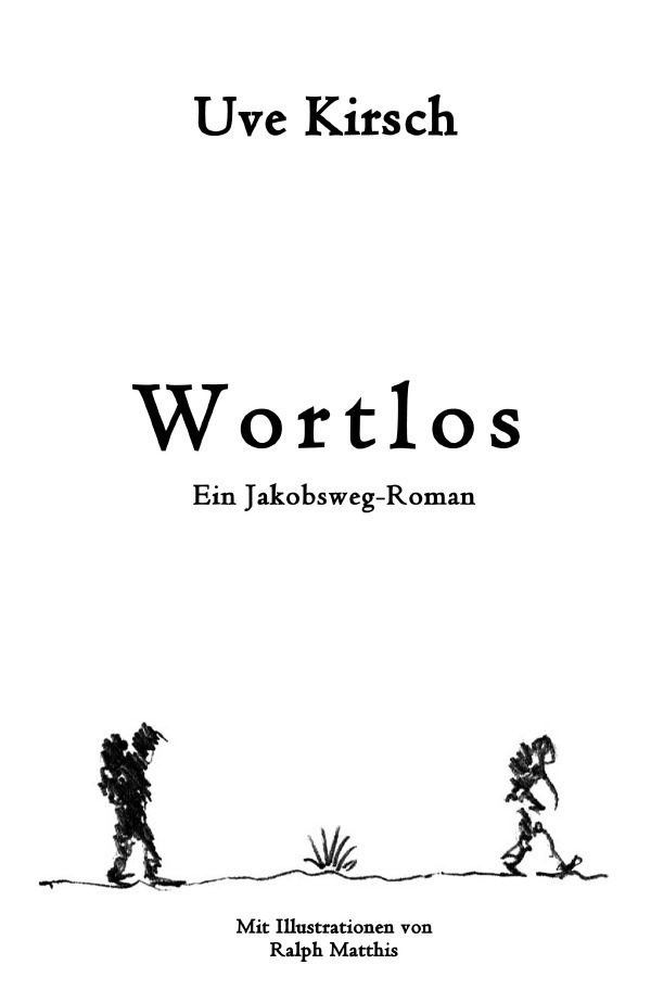Cover: 9783745048582 | Wortlos | Ein Jakobsweg-Roman mit Illustrationen von Ralph Matthis