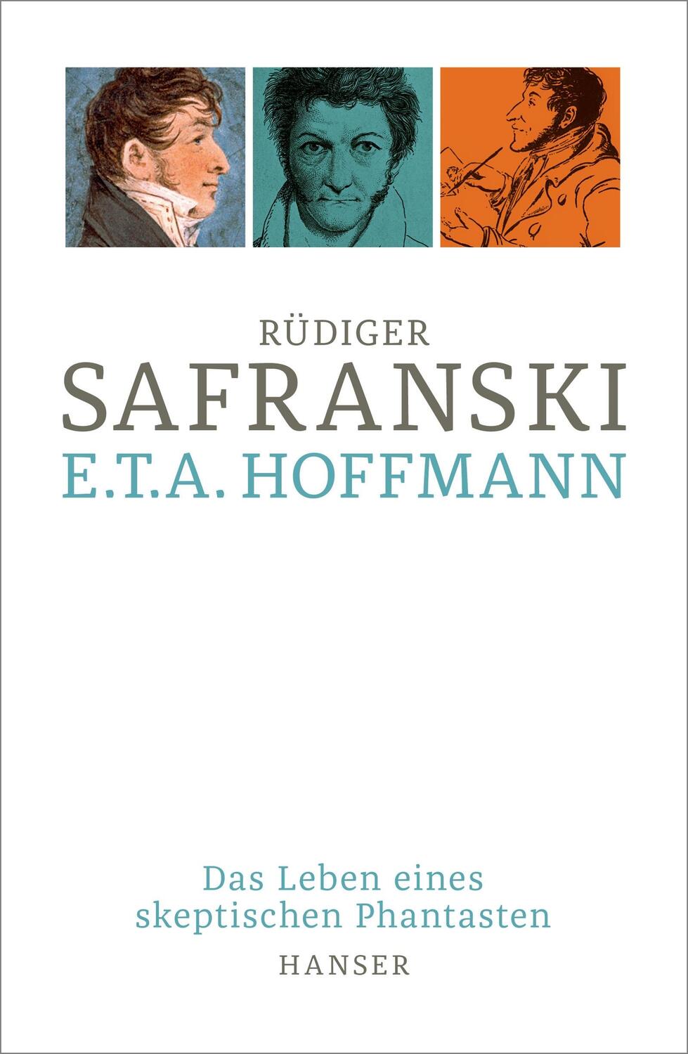 Cover: 9783446273153 | E.T.A. Hoffmann | Das Leben eines skeptischen Phantasten | Safranski