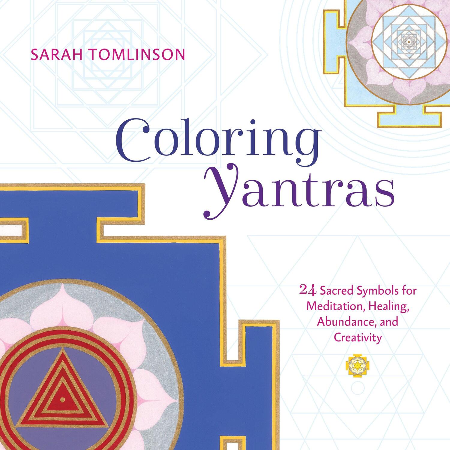 Cover: 9781611804959 | Coloring Yantras: 24 Sacred Symbols for Meditation, Healing,...