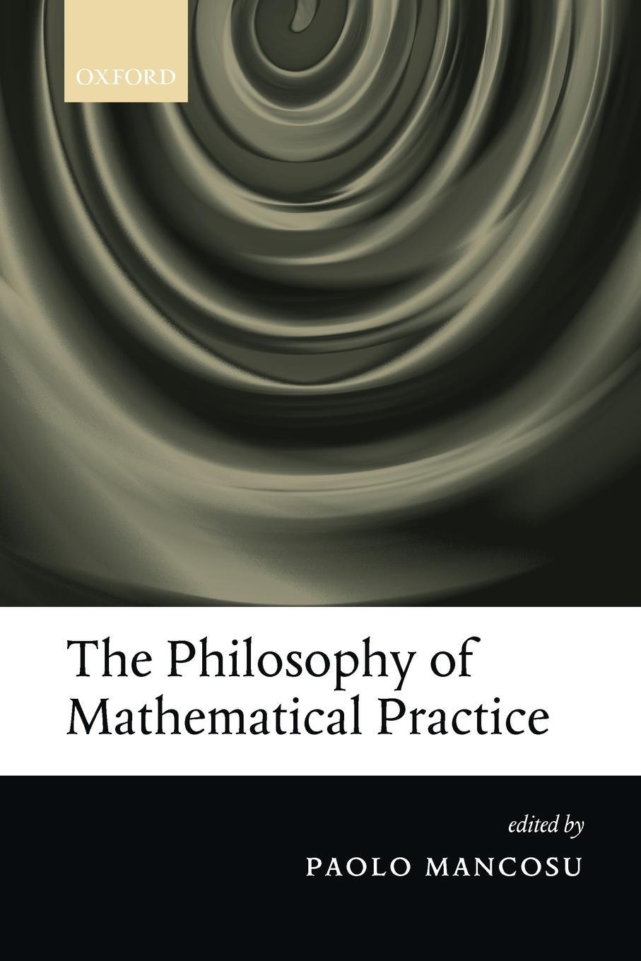 Cover: 9780199640102 | The Philosophy of Mathematical Practice | Paolo Mancosu | Taschenbuch