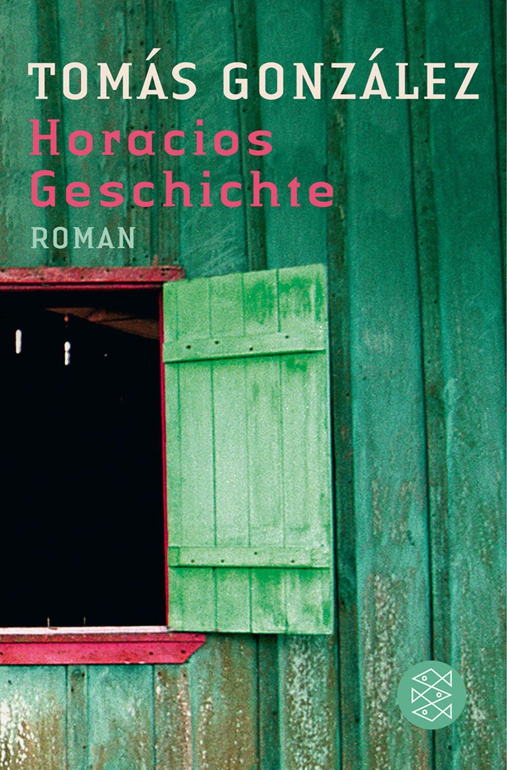 Cover: 9783596184804 | Horacios Geschichte | Roman | Tomás González | Taschenbuch | 208 S.