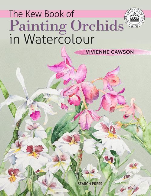 Cover: 9781782216513 | The Kew Book of Painting Orchids in Watercolour | Vivienne Cawson