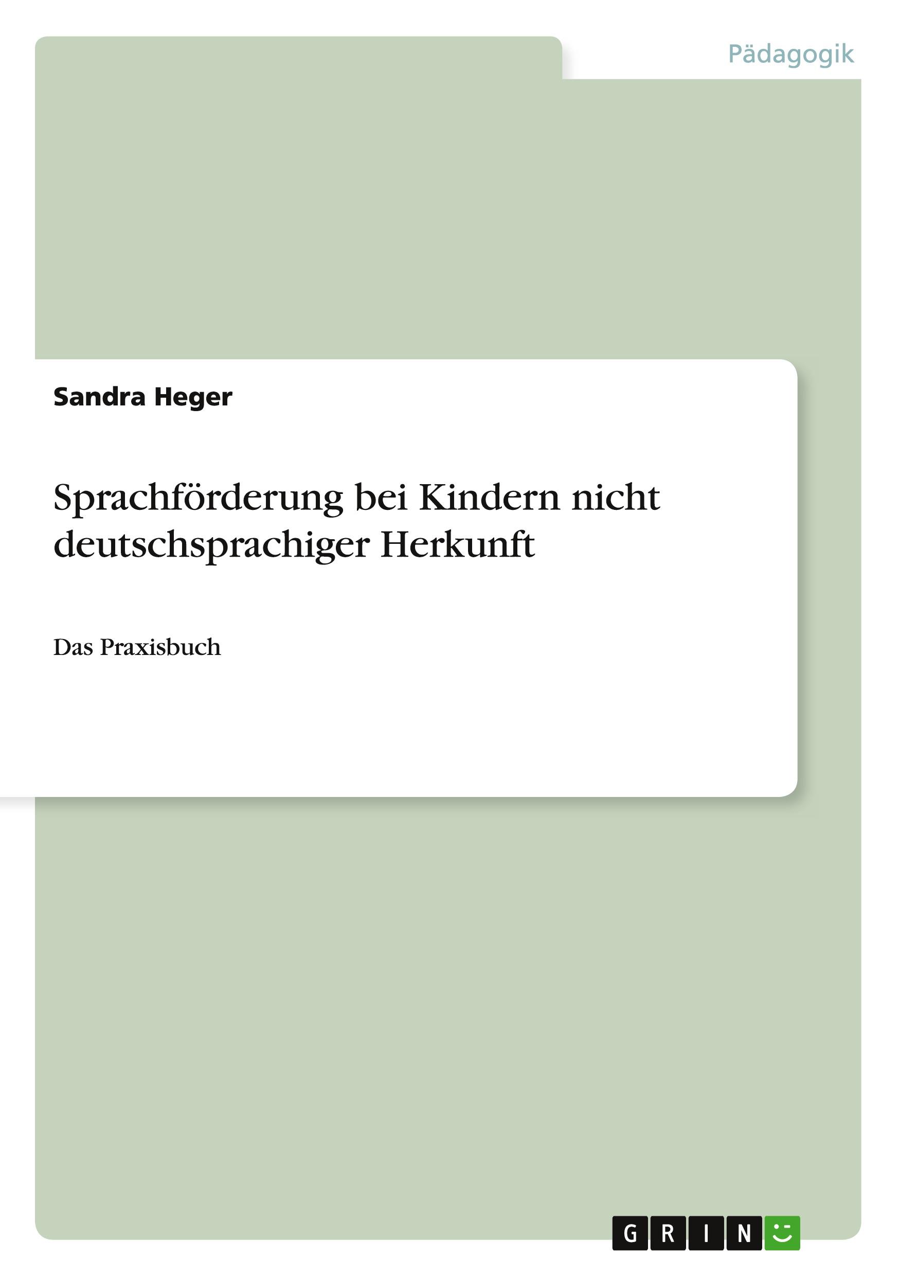 Cover: 9783640475148 | Sprachförderung bei Kindern nicht deutschsprachiger Herkunft | Heger