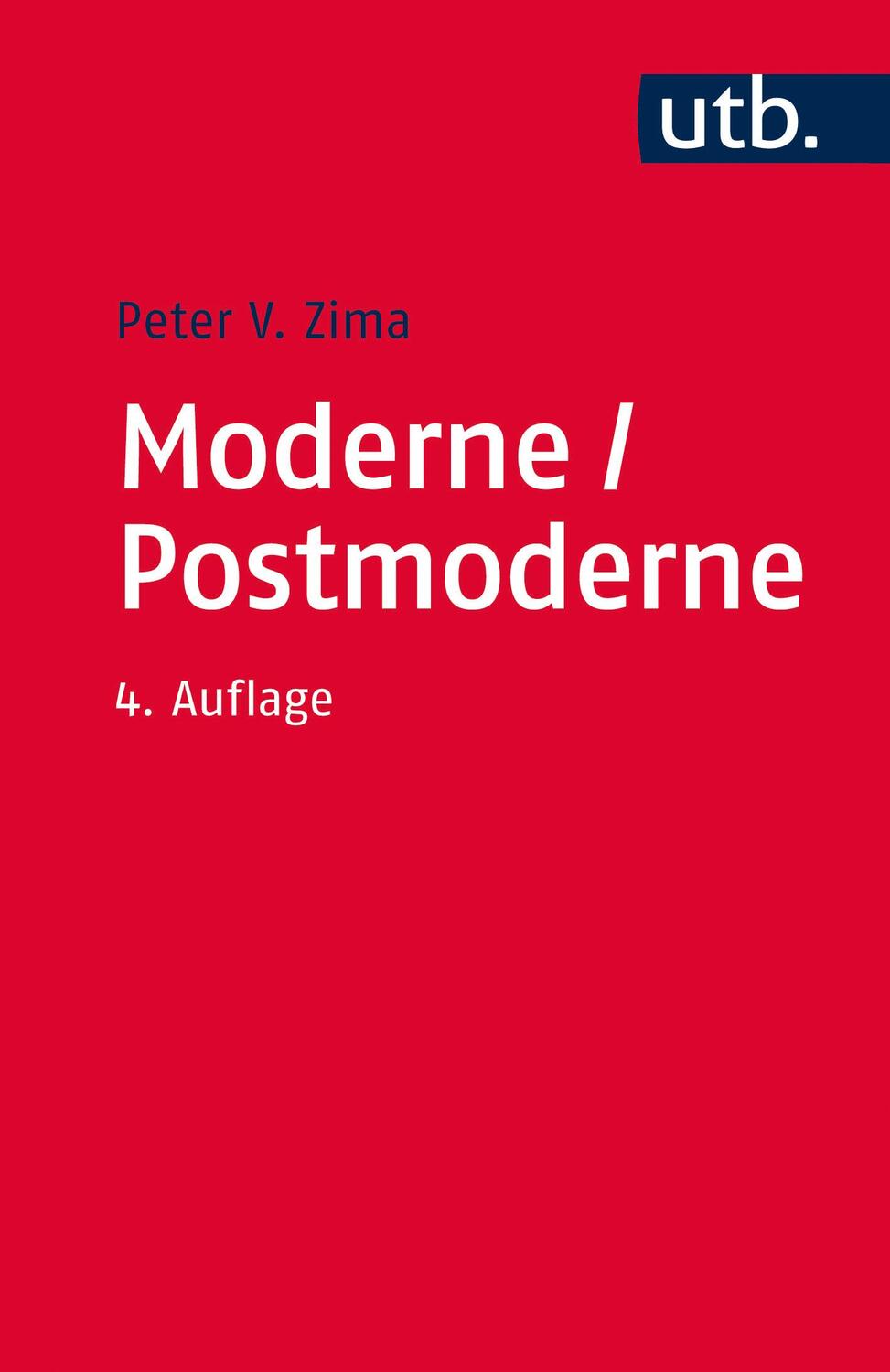 Cover: 9783825246907 | Moderne/ Postmoderne | Peter V. Zima | Taschenbuch | 442 S. | Deutsch