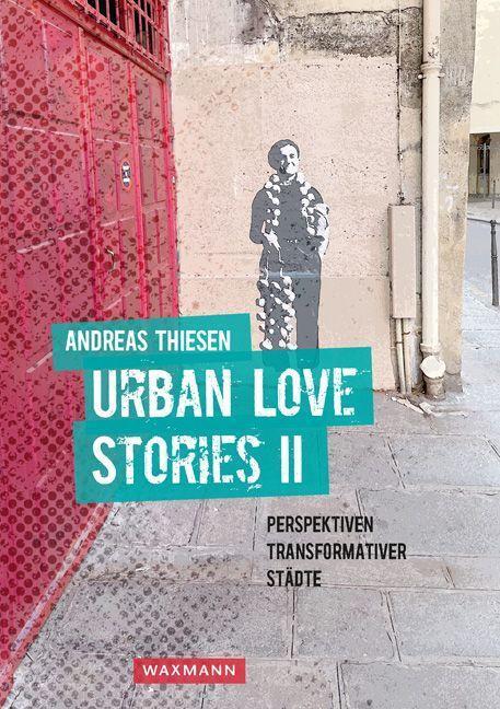 Cover: 9783830946861 | Urban Love Stories II | Perspektiven transformativer Städte | Thiesen