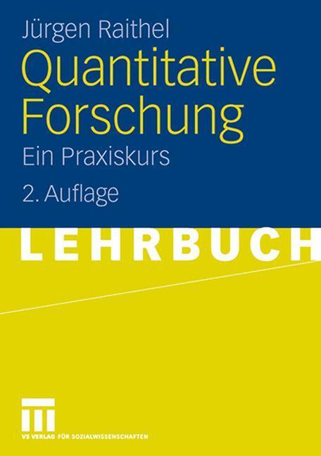 Cover: 9783531161815 | Quantitative Forschung | Ein Praxiskurs | Jürgen Raithel | Taschenbuch