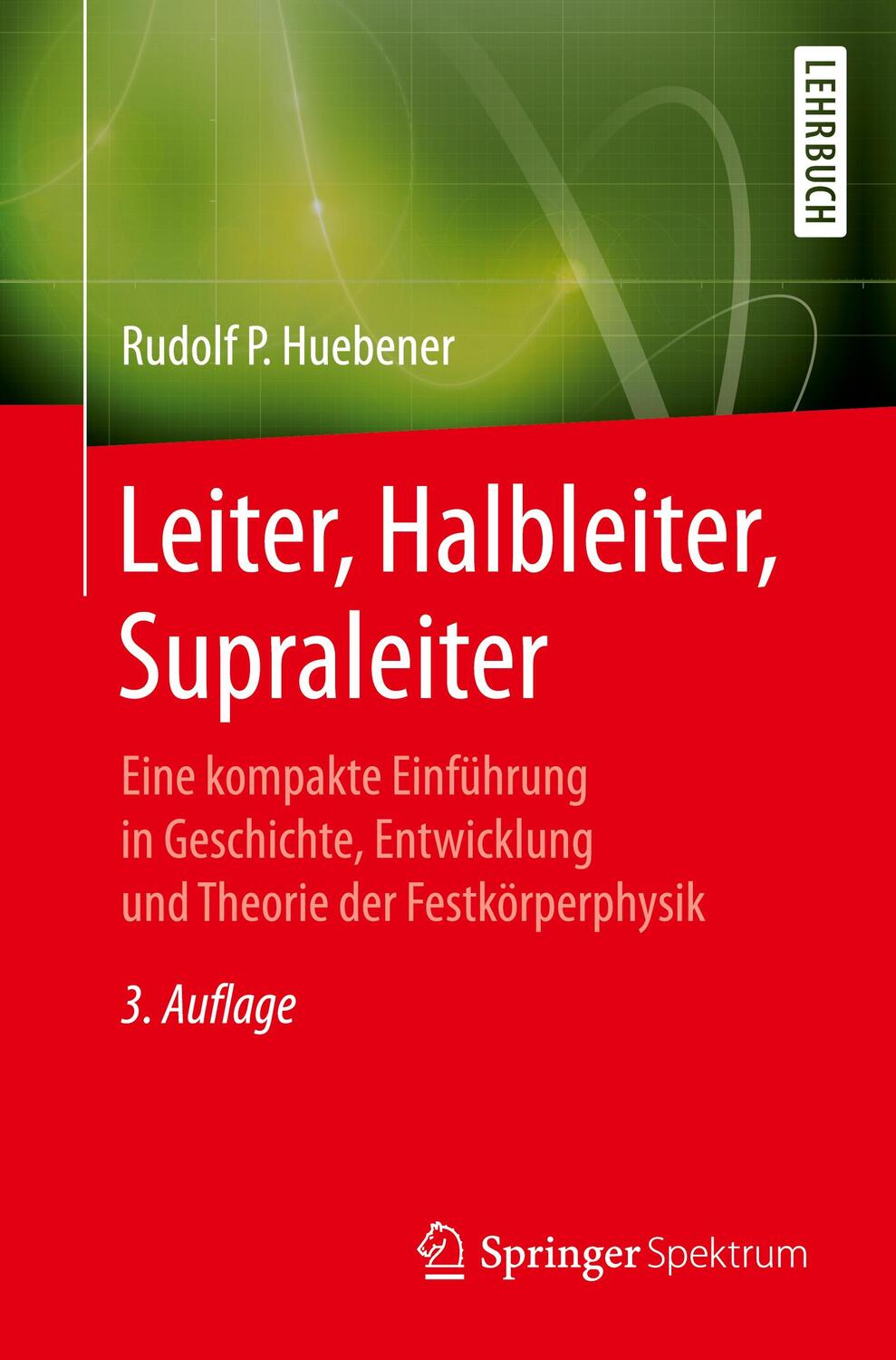 Cover: 9783662620779 | Leiter, Halbleiter, Supraleiter | Rudolf P. Hübener | Taschenbuch