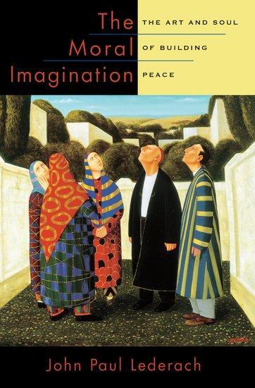 Cover: 9780199747580 | The Moral Imagination | The Art and Soul of Building Peace | Lederach