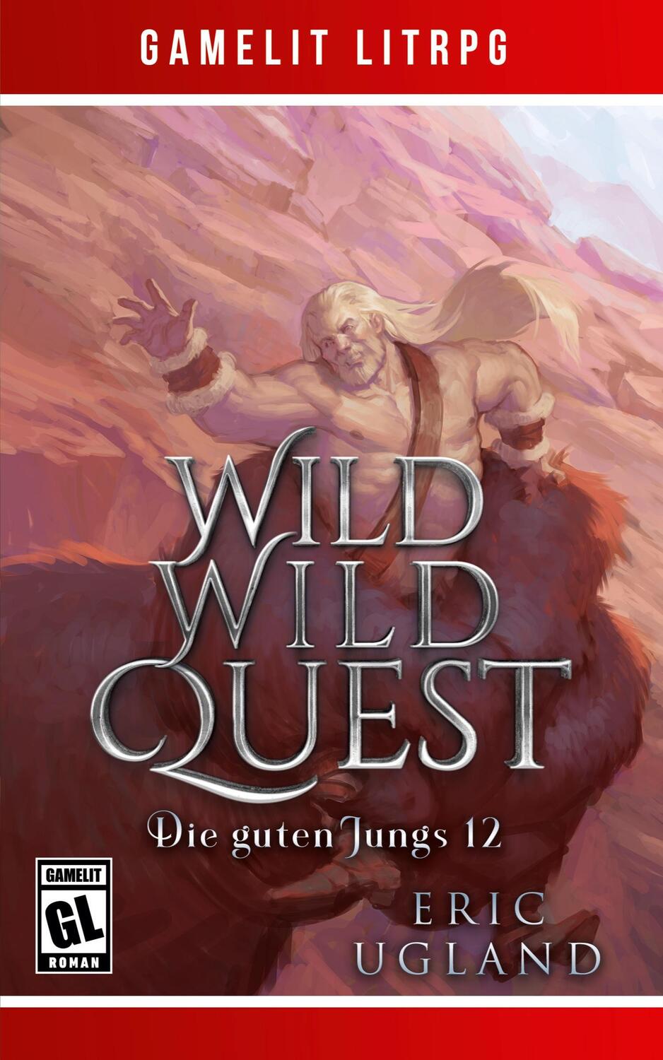 Cover: 9781685009588 | Wild Wild Quest | Ein Fantasy-LitRPG/GameLit-Roman | Eric Ugland