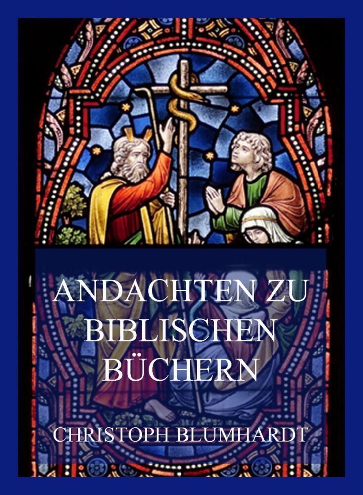 Cover: 9783849665494 | Andachten zu biblischen Büchern | Christoph Blumhardt | Taschenbuch
