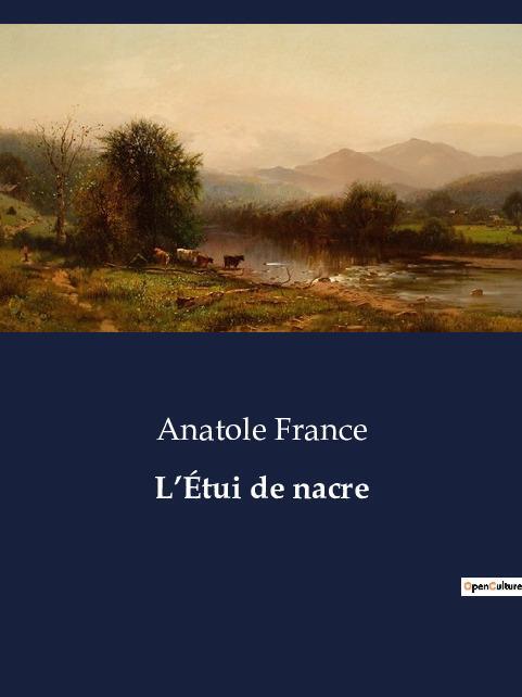 Cover: 9791041834990 | L¿Étui de nacre | Anatole France | Taschenbuch | Paperback | 2023