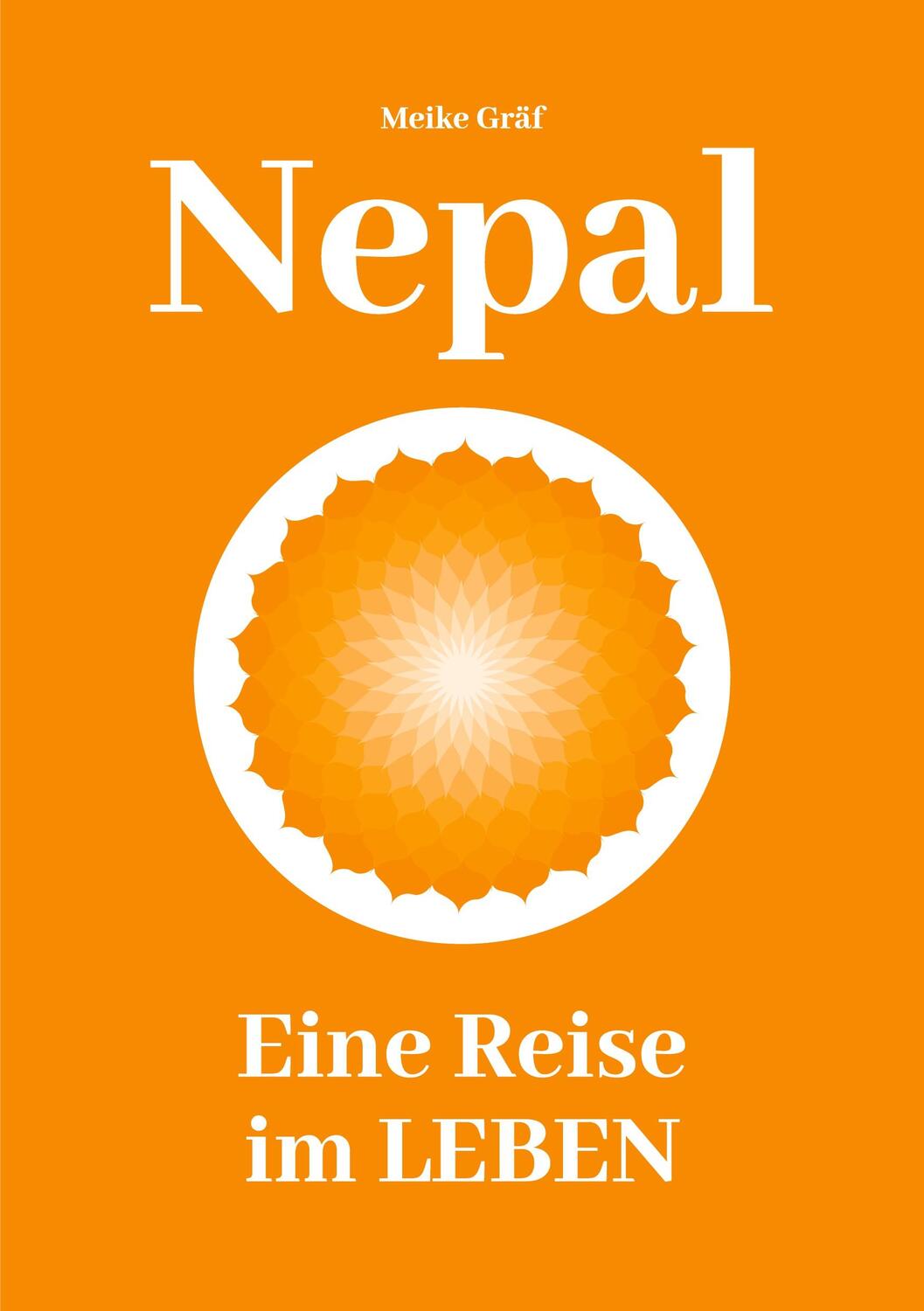 Cover: 9783752625981 | Nepal | Eine Reise im Leben | Meike Gräf | Taschenbuch