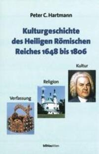 Cover: 9783205786849 | Kulturgeschichte des Heiligen Römischen Reiches 1648 bis 1806 | Buch