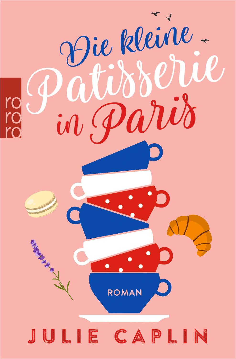 Cover: 9783499275548 | Die kleine Patisserie in Paris | Julie Caplin | Taschenbuch | 400 S.