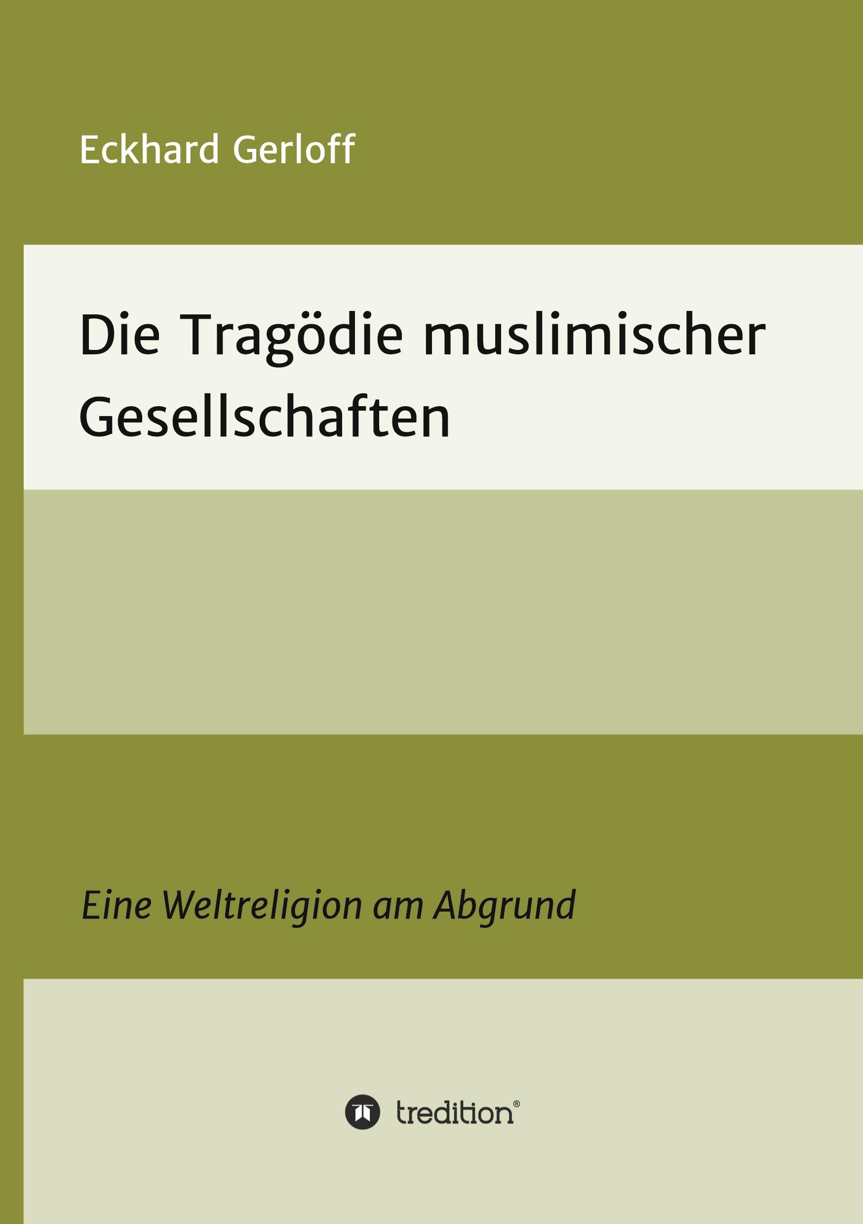 Cover: 9783347344181 | Die Tragödie muslimischer Gesellschaften | Eckhard Gerloff | Buch