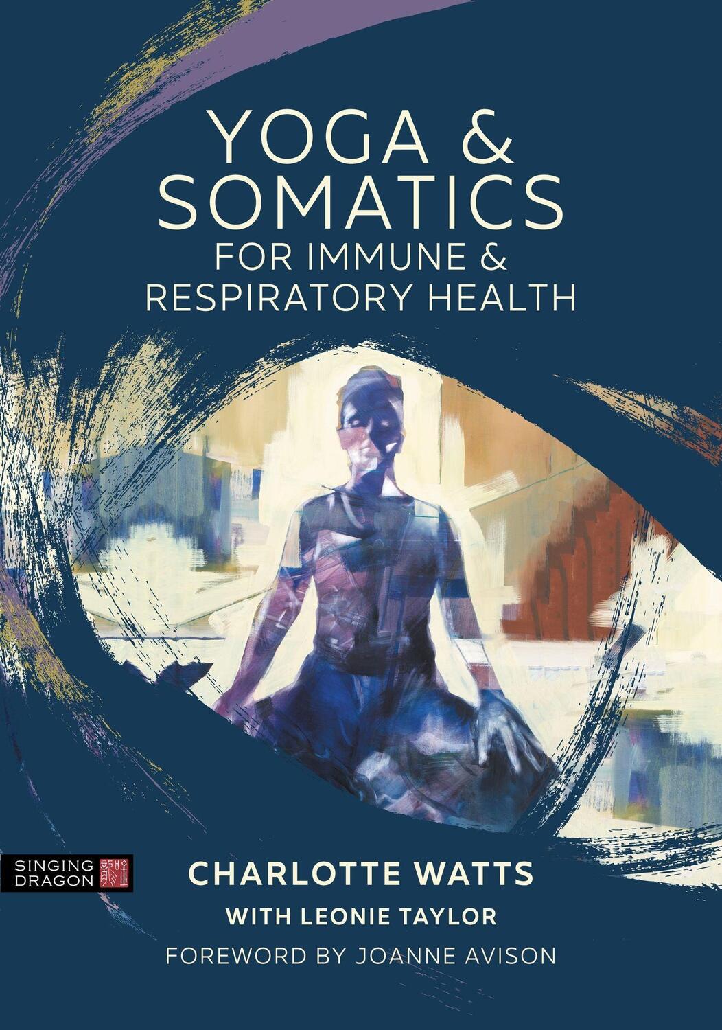 Cover: 9781839970870 | Yoga and Somatics for Immune and Respiratory Health | Charlotte Watts
