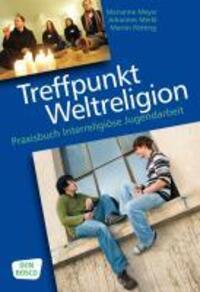 Cover: 9783769818024 | Treffpunkt Weltreligion | Praxisbuch Interreligiöse Jugendarbeit