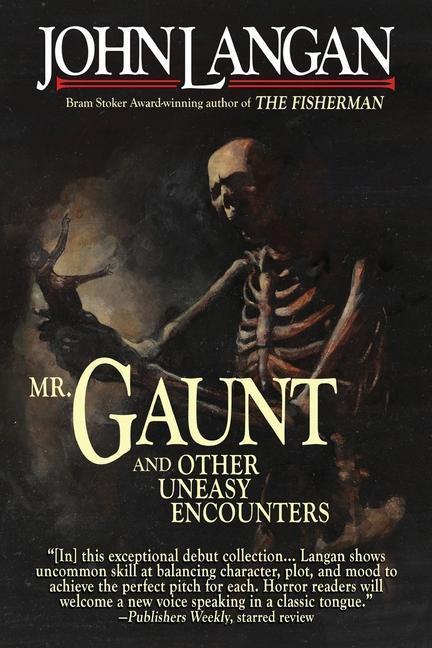 Cover: 9781956252002 | Mr. Gaunt and Other Uneasy Encounters | John Langan | Taschenbuch