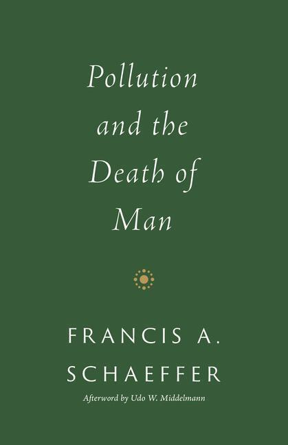 Cover: 9781433576959 | Pollution and the Death of Man | Francis A. Schaeffer | Taschenbuch