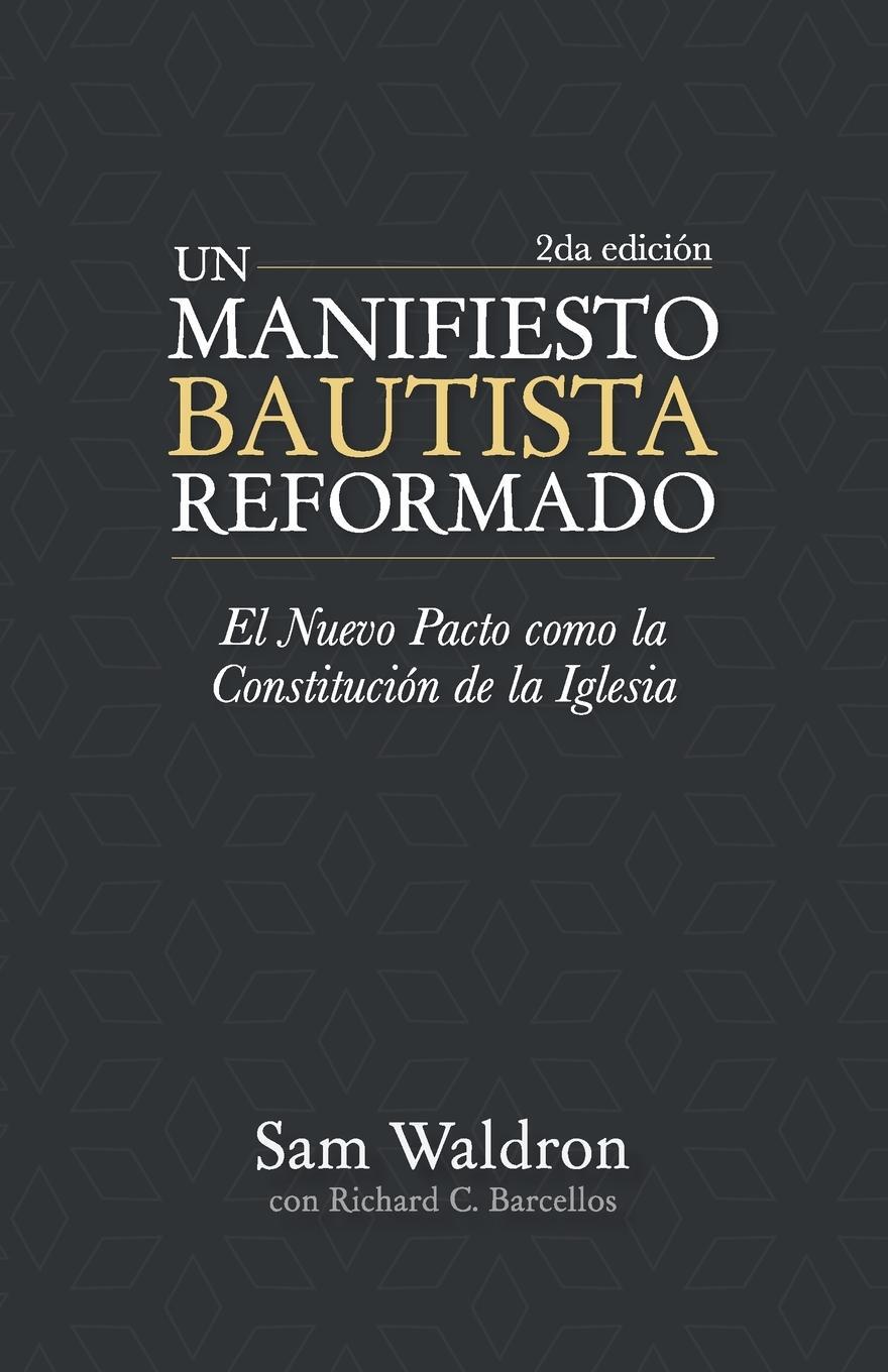 Cover: 9789942605344 | Un manifiesto bautista reformado | Samuel E. Waldron | Taschenbuch