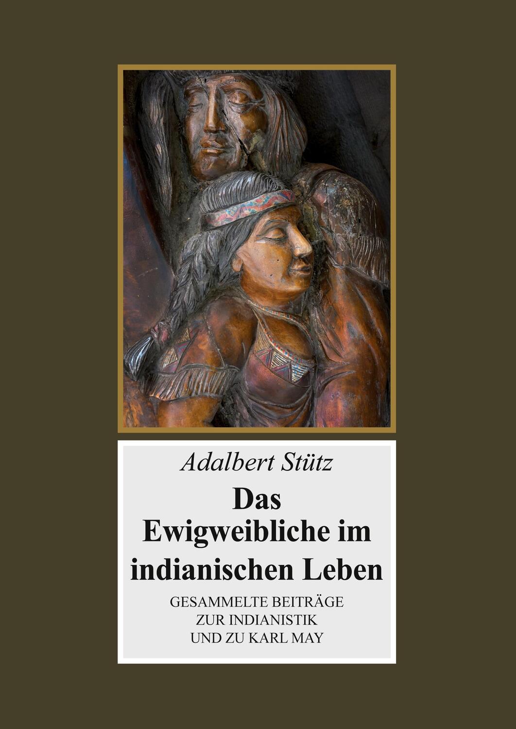 Cover: 9783780205735 | Das Ewigweibliche im indianischen Leben | Adalbert Stütz | Taschenbuch