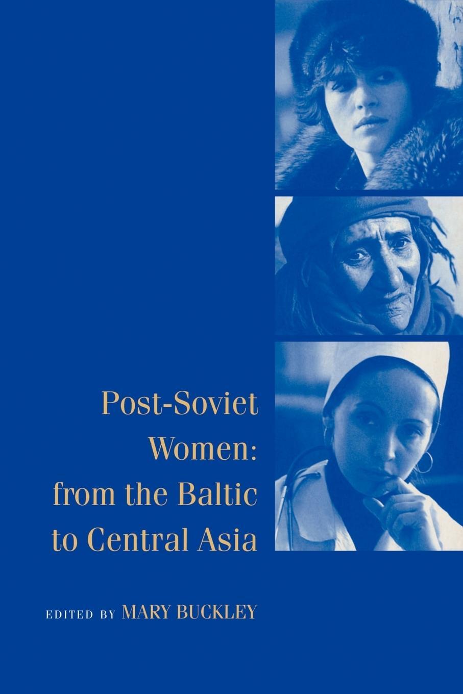 Cover: 9780521565301 | Post-Soviet Women | From the Baltic to Central Asia | Mary Buckley