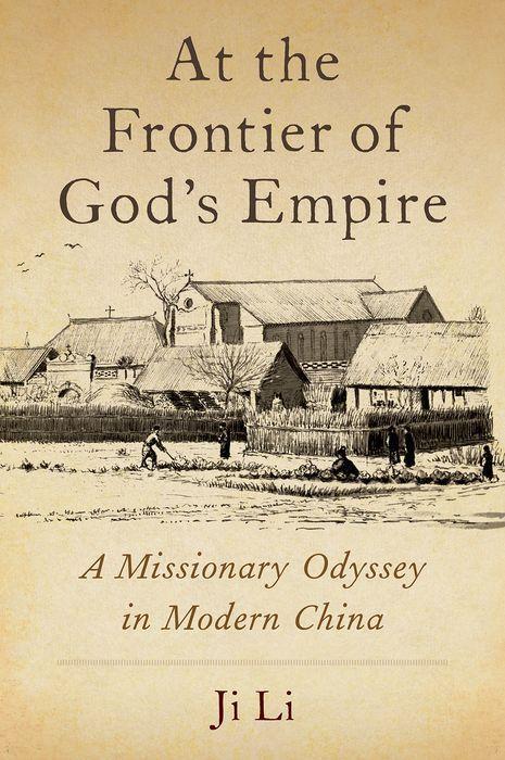 Cover: 9780197656051 | At the Frontier of God's Empire | A Missionary Odyssey in Modern China