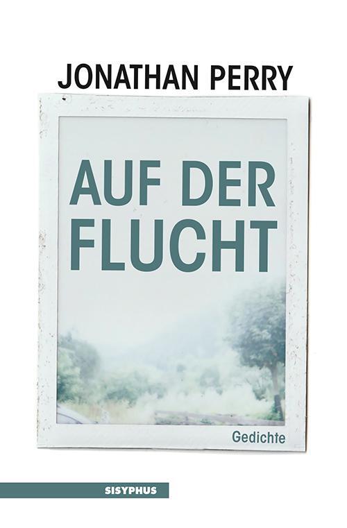 Cover: 9783903125797 | Auf der Flucht | Jonathan Perry | Taschenbuch | 100 S. | Deutsch
