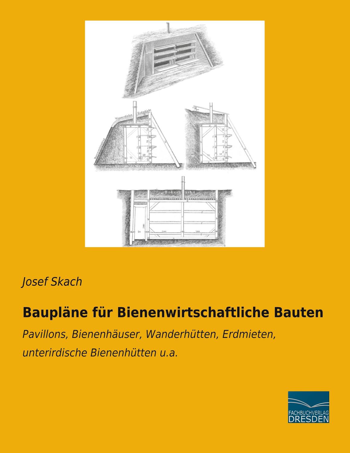 Cover: 9783961692415 | Baupläne für Bienenwirtschaftliche Bauten | Josef Skach | Taschenbuch