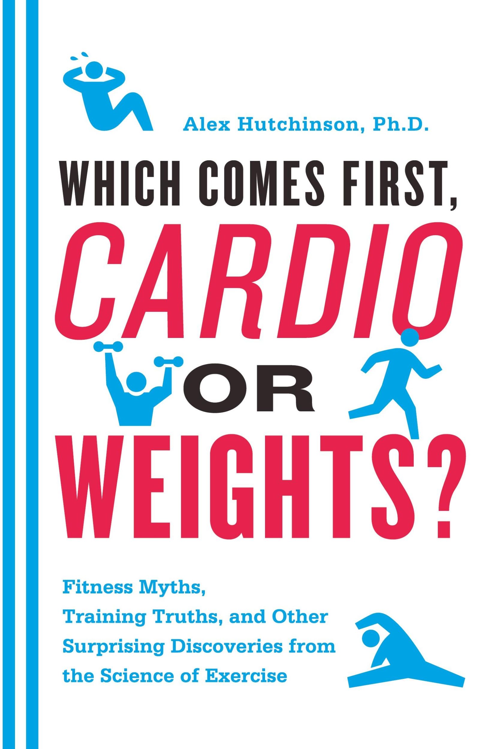 Cover: 9780062007537 | Which Comes First, Cardio or Weights? | Alex Hutchinson | Taschenbuch