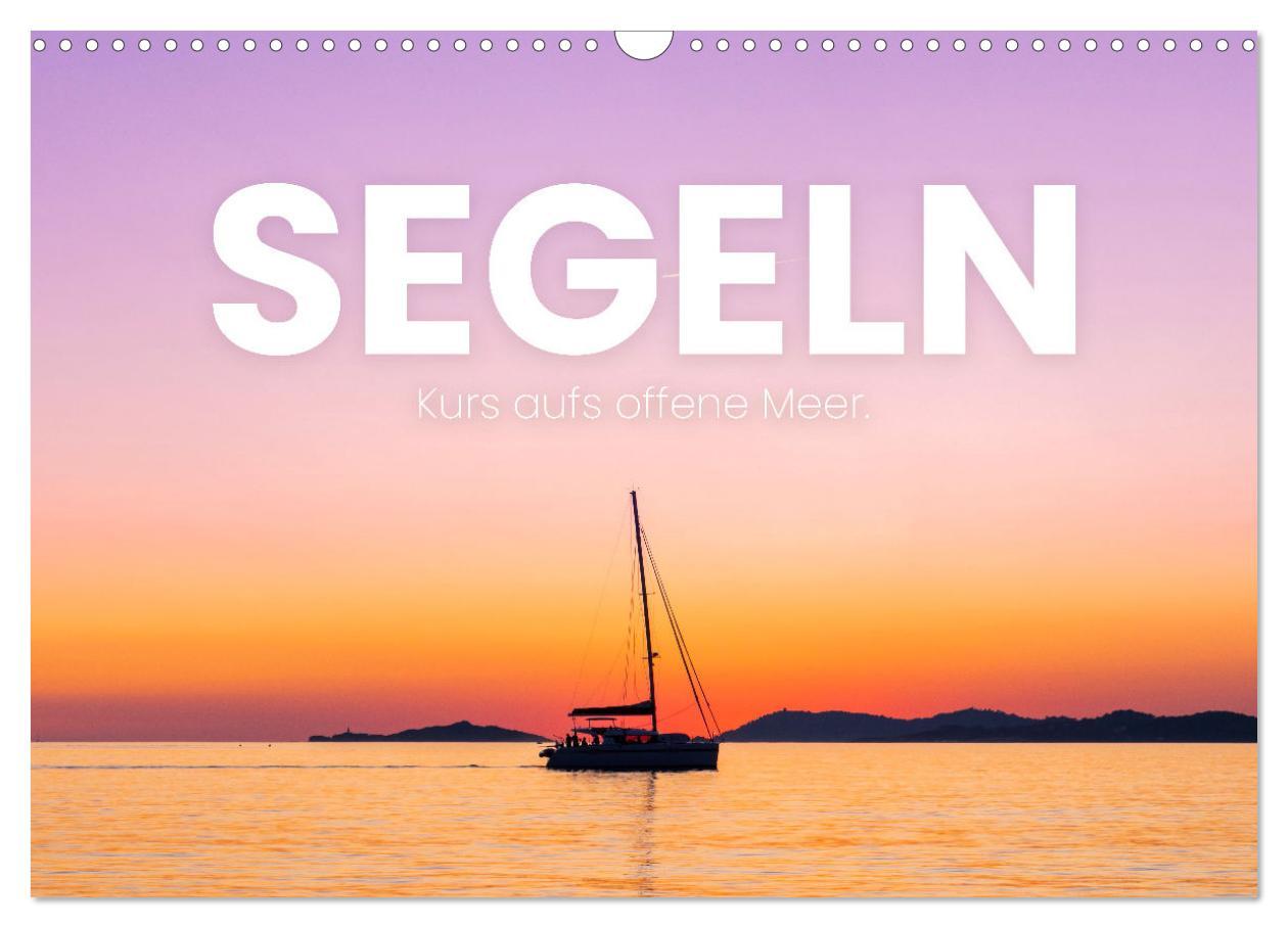 Cover: 9783435003402 | Segeln - Kurs aufs offene Meer. (Wandkalender 2025 DIN A3 quer),...