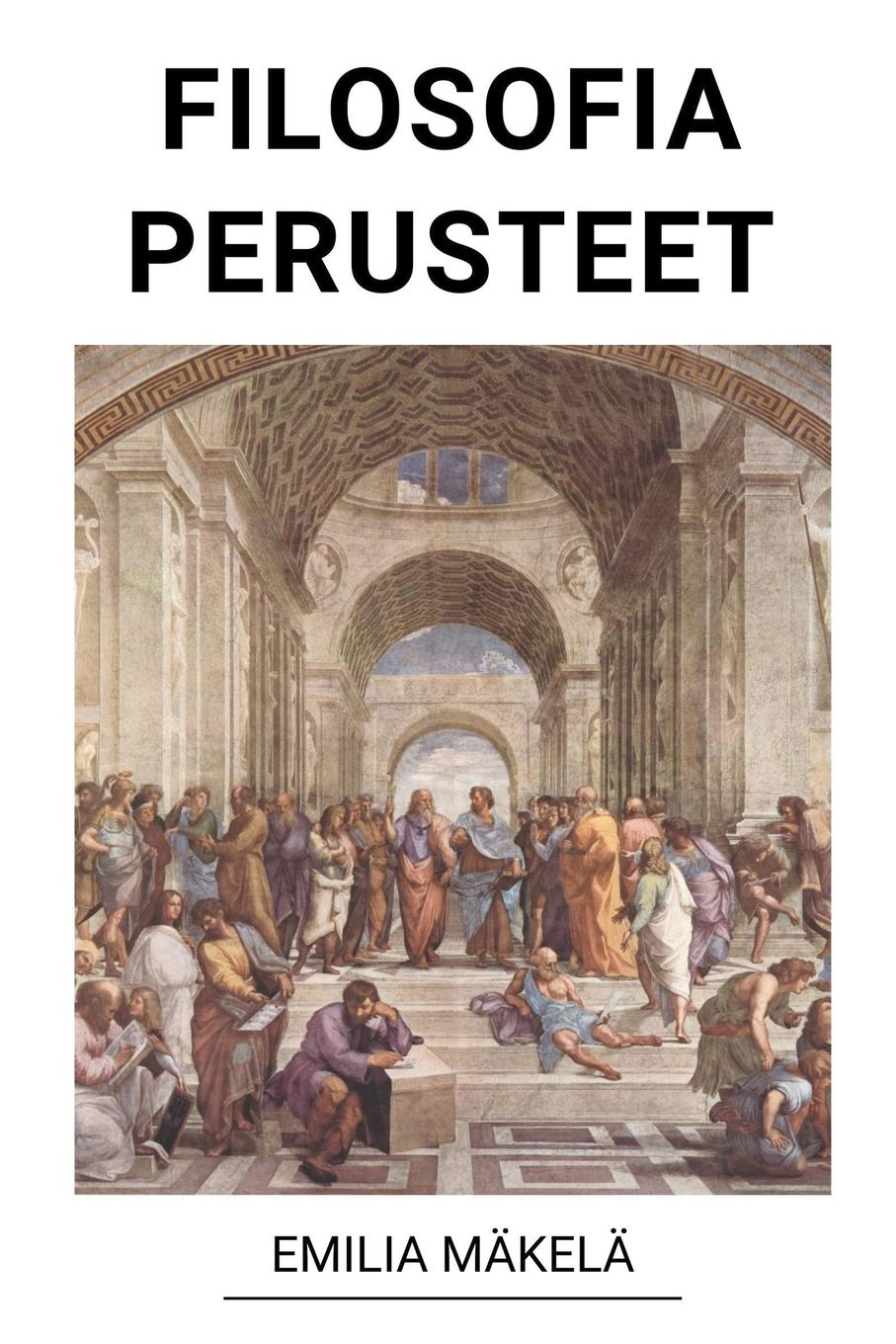 Cover: 9798215270547 | Filosofia Perusteet | Emilia Mäkelä | Taschenbuch | Finnisch | 2023