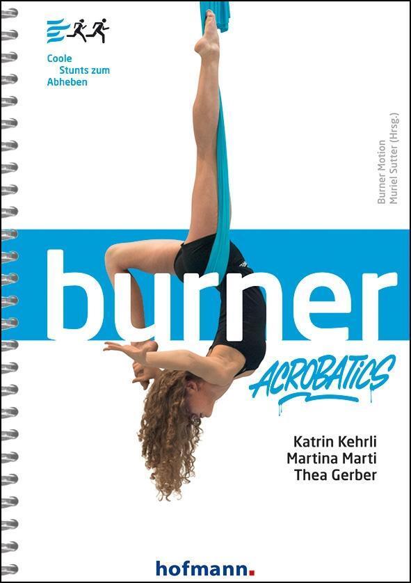 Cover: 9783778029817 | Burner Acrobatics | Coole Stunts zum Abheben | Katrin Kehrli (u. a.)