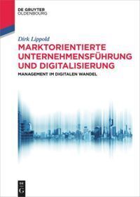 Cover: 9783110531213 | Marktorientierte Unternehmensführung und Digitalisierung | Lippold