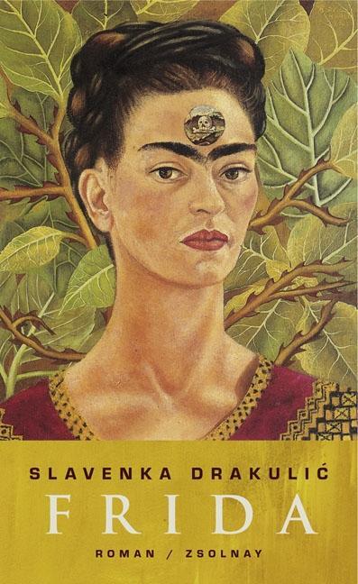 Cover: 9783552054080 | Frida | Slavenka Drakulic | Buch | Deutsch | 2007 | Zsolnay, Paul
