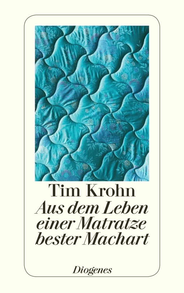 Cover: 9783257243260 | Aus dem Leben einer Matratze bester Machart | Tim Krohn | Taschenbuch