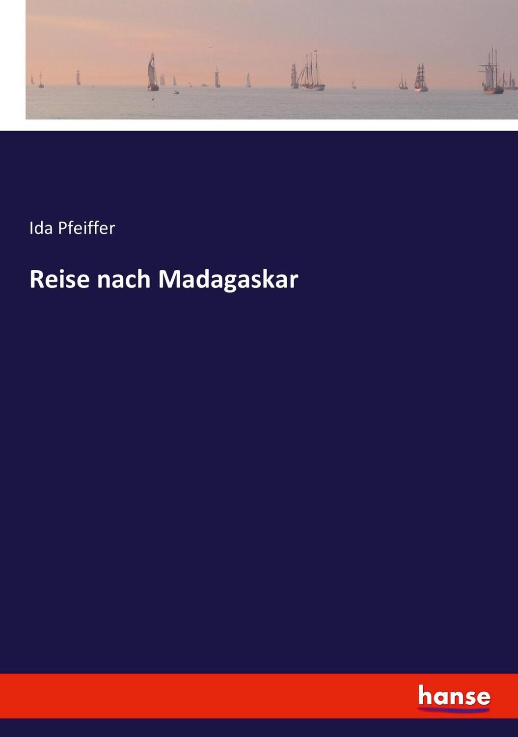 Cover: 9783743677449 | Reise nach Madagaskar | Ida Pfeiffer | Taschenbuch | Paperback | 2022