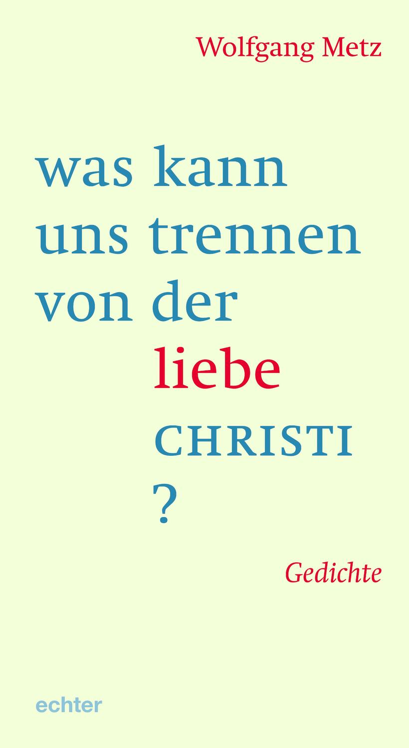Cover: 9783429054786 | was kann uns trennen von der liebe CHRISTI? | Wolfgang Metz | Buch
