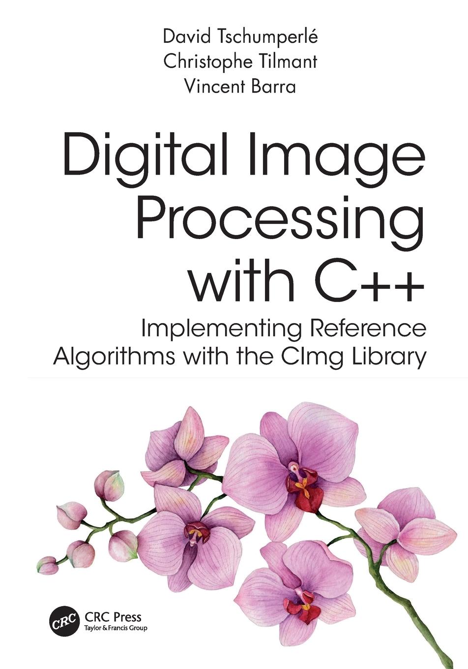 Cover: 9781032347530 | Digital Image Processing with C++ | David Tschumperle (u. a.) | Buch