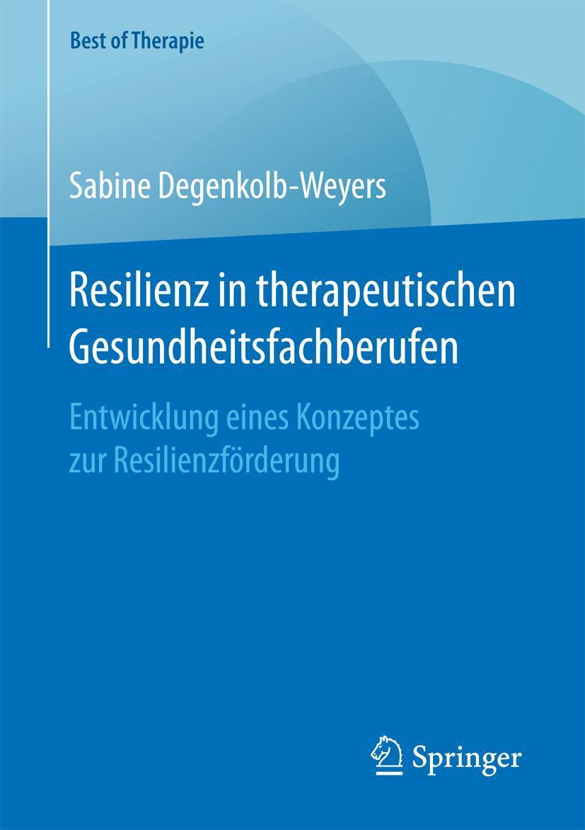 Cover: 9783658154240 | Resilienz in therapeutischen Gesundheitsfachberufen | Degenkolb-Weyers