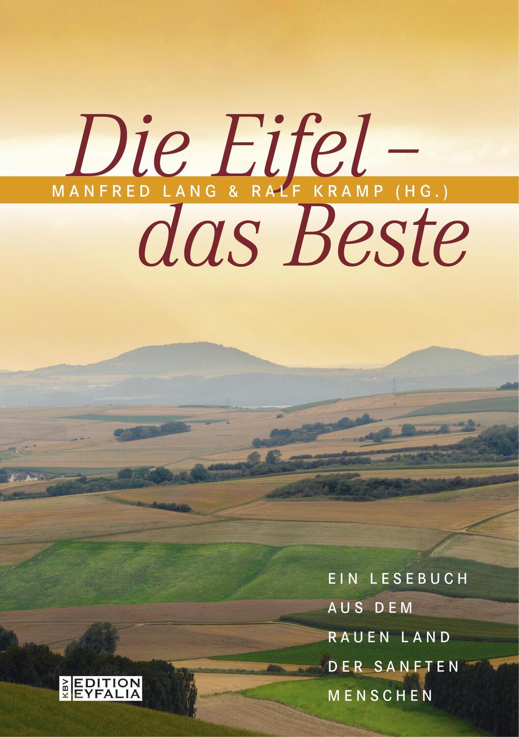 Cover: 9783954413294 | Die Eifel - Das Beste | Ralf Kramp (u. a.) | Buch | Edition Eyfalia