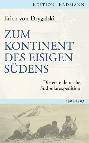 Cover: 9783865398567 | Zum Kontinent des eisigen Südens | Erich von Drygalski | Buch | 2013