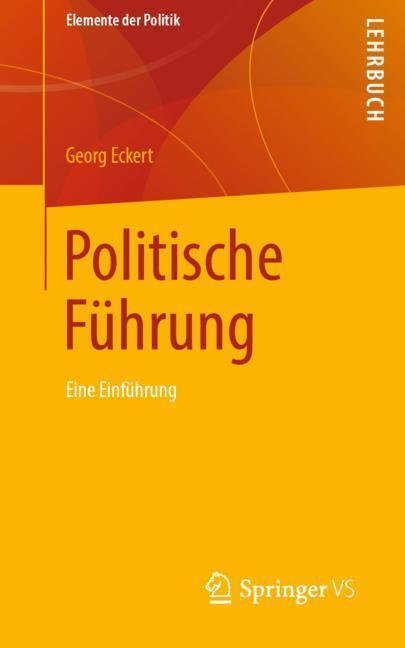Cover: 9783658242770 | Politische Führung | Eine Einführung | Georg Eckert | Taschenbuch | VI