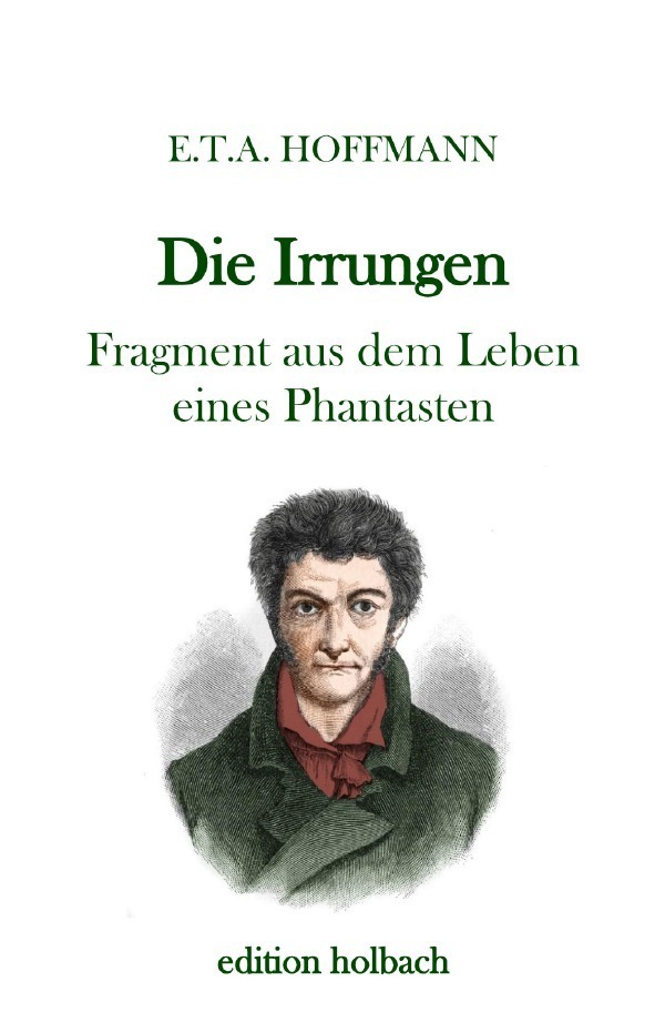 Cover: 9783750285965 | Die Irrungen | Fragment aus dem Leben eines Phantasten | Hoffmann